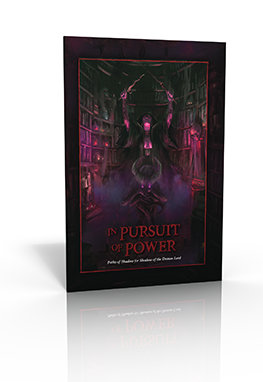 In Pursuit of Power: Paths of Shadow for Shadow of the Demon Lord RPG