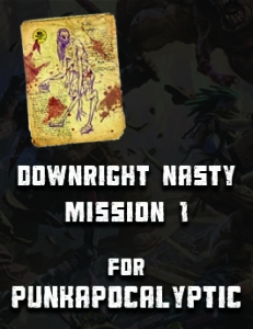 Downright Nasty: Mission 1 for Punkapocalyptic the RPG