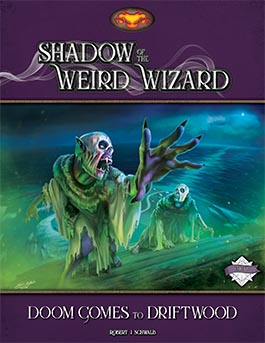 Doom Comes to Driftwood | An Expert Quest for Shadow of the Weird Wizard